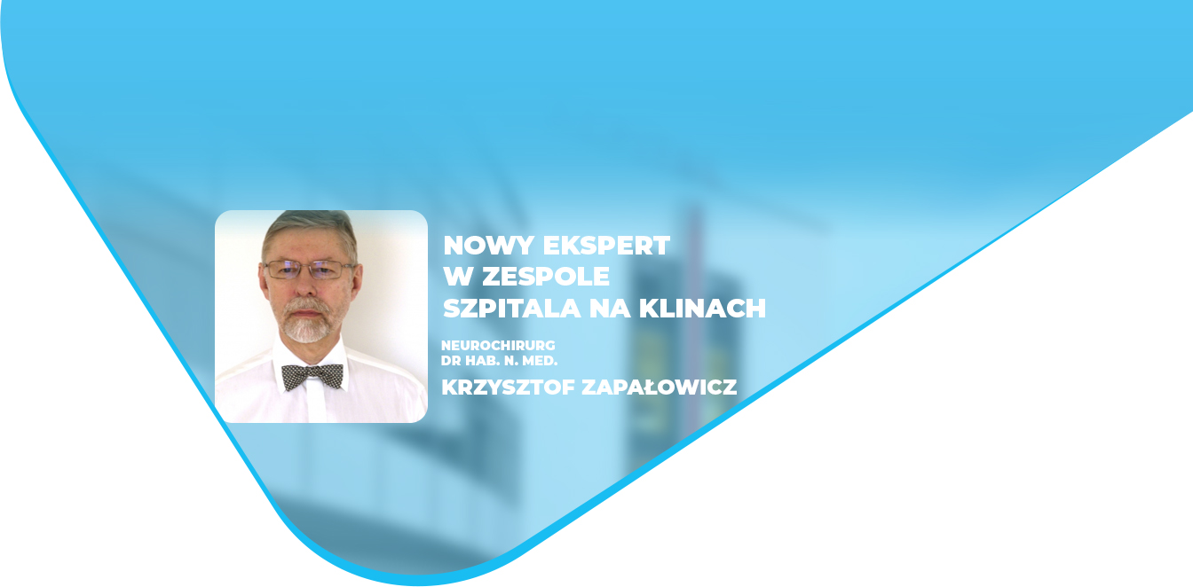 nowy ekspert w zespole szpitala na klinach neurochirurg dr hab n med krzysztof zapalowicz